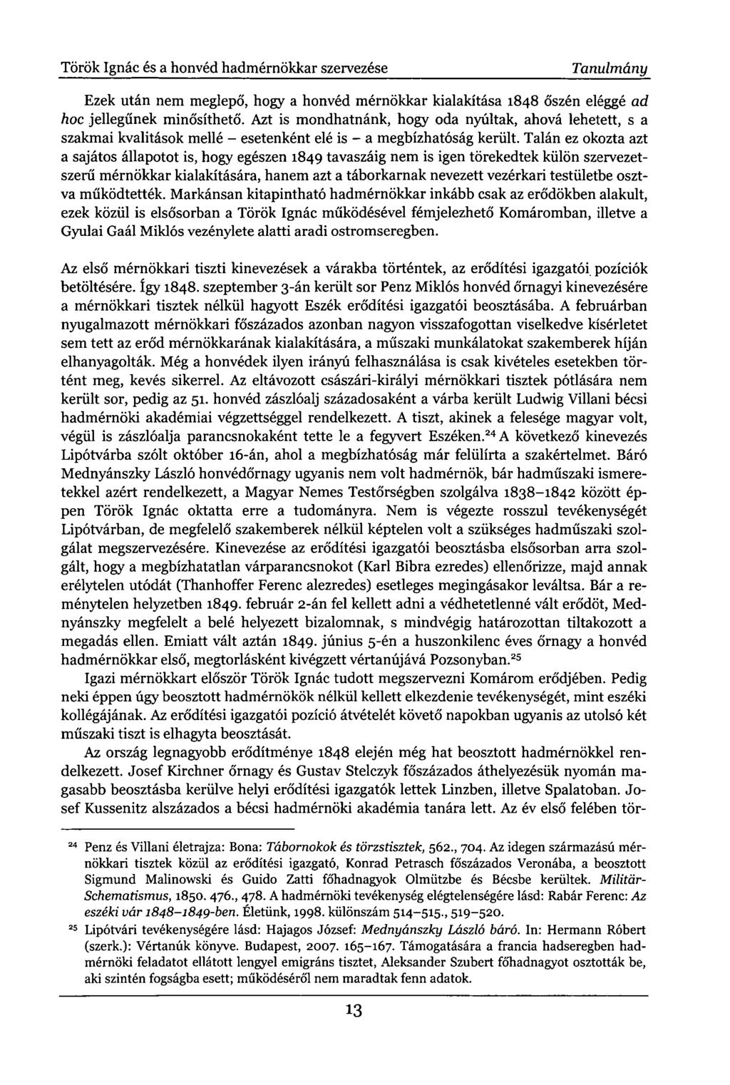 Török Ignác és a honvéd hadmérnökkar szervezése Tanulmány Ezek után nem meglepő, hogy a honvéd mérnökkar kialakítása 1848 őszén eléggé ad hoc jellegűnek minősíthető.