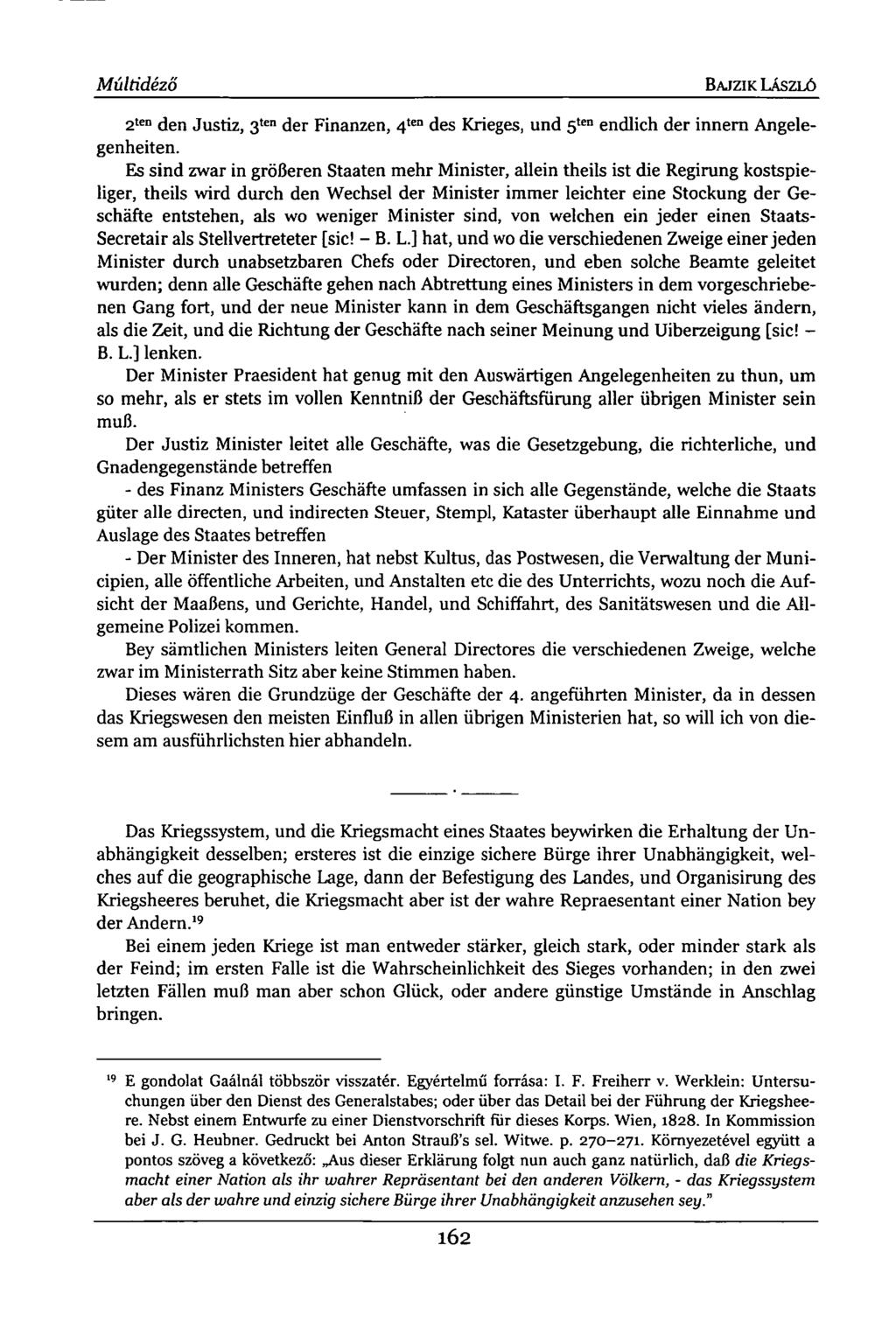 Múltidéző BAJZIK LÁSZLÓ 2 ten den Justiz, 3 ten der Finanzen, 4 ten des Krieges, und 5 ten endlich der innern Angelegenheiten.