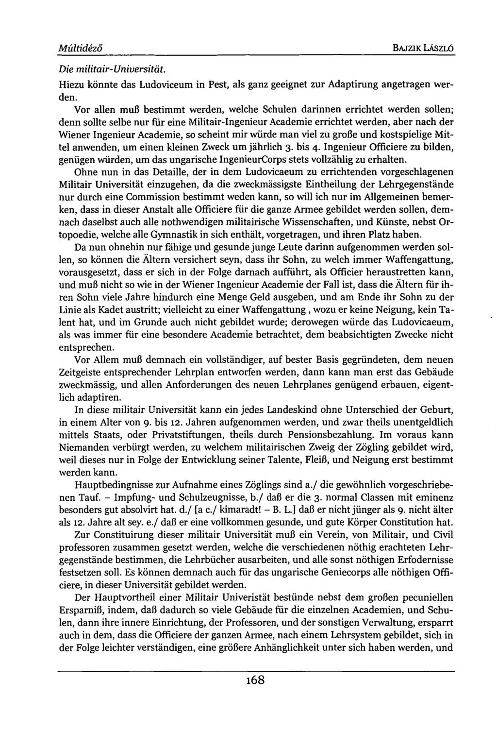 Múltidéző BAJZIK LÁSZLÓ Die militair-universität. Hiezu könnte das Ludoviceum in Pest, als ganz geeignet zur Adaptirung angetragen werden.