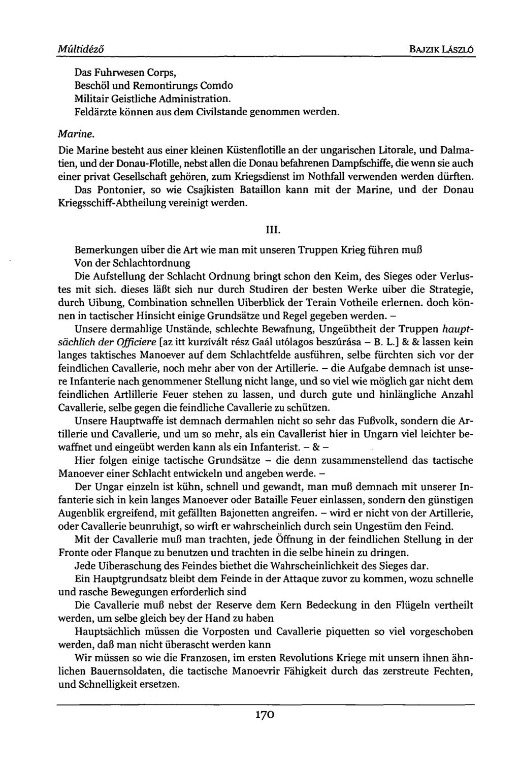 Múltidéző BAJZIK LÁSZLÓ Das Fuhrwesen Corps, Beschöl und Remontirungs Comdo Militair Geistliche Administration. Feldärzte können aus dem Civilstande genommen werden. Marine.