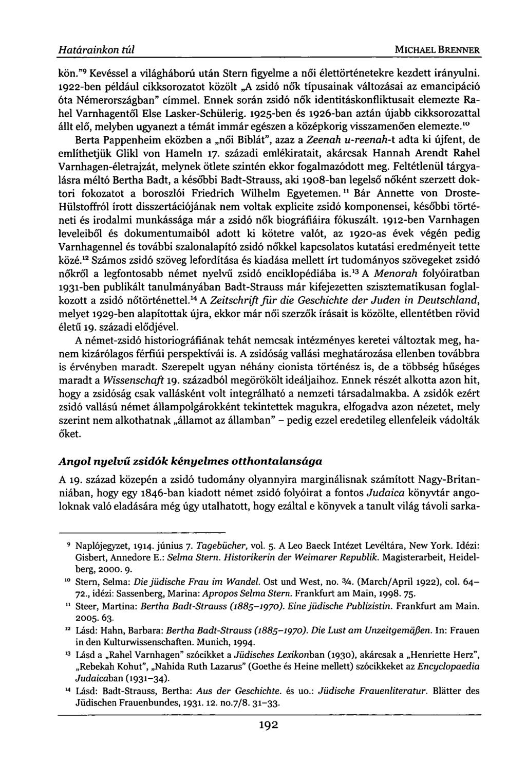Határainkon túl MICHAEL BRENNER kön." 9 Kevéssel a világháború után Stern figyelme a női élettörténetekre kezdett irányulni.