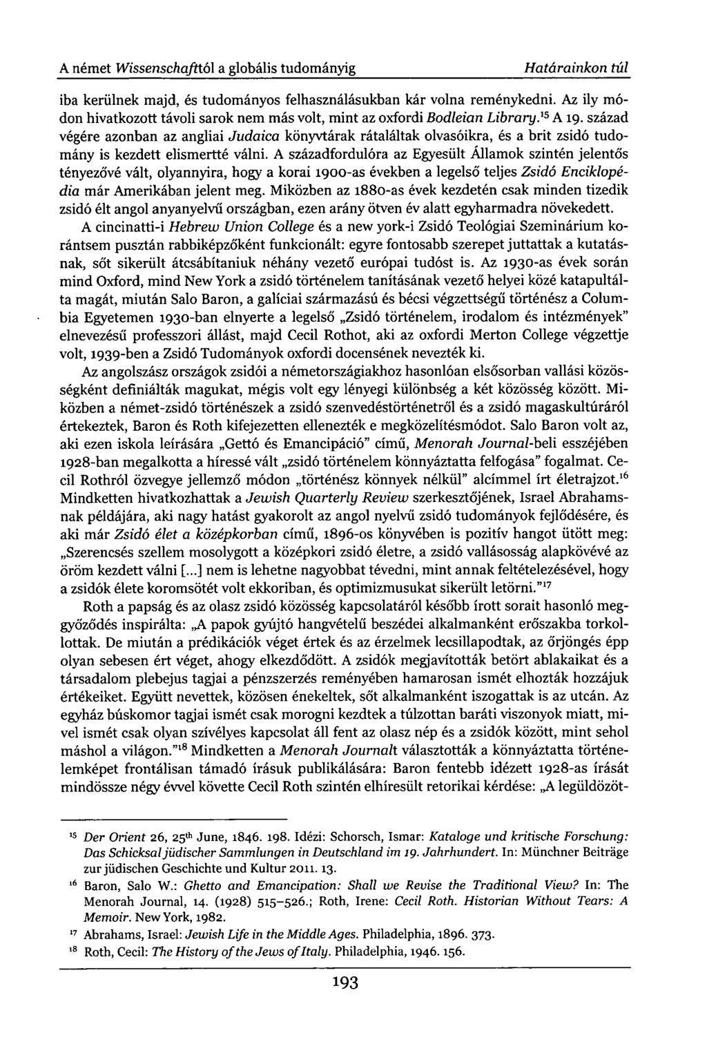 A német Wissenschafttó 1 a globális tudományig Határainkon túl iba kerülnek majd, és tudományos felhasználásukban kár volna reménykedni.
