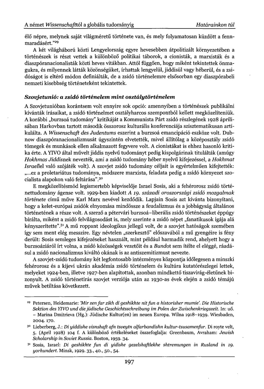 A német Wissenschafttó 1 a globális tudományig Határainkon túl élő népre, melynek saját világméretű története van, és mely folyamatosan küzdött a fennmaradásért.