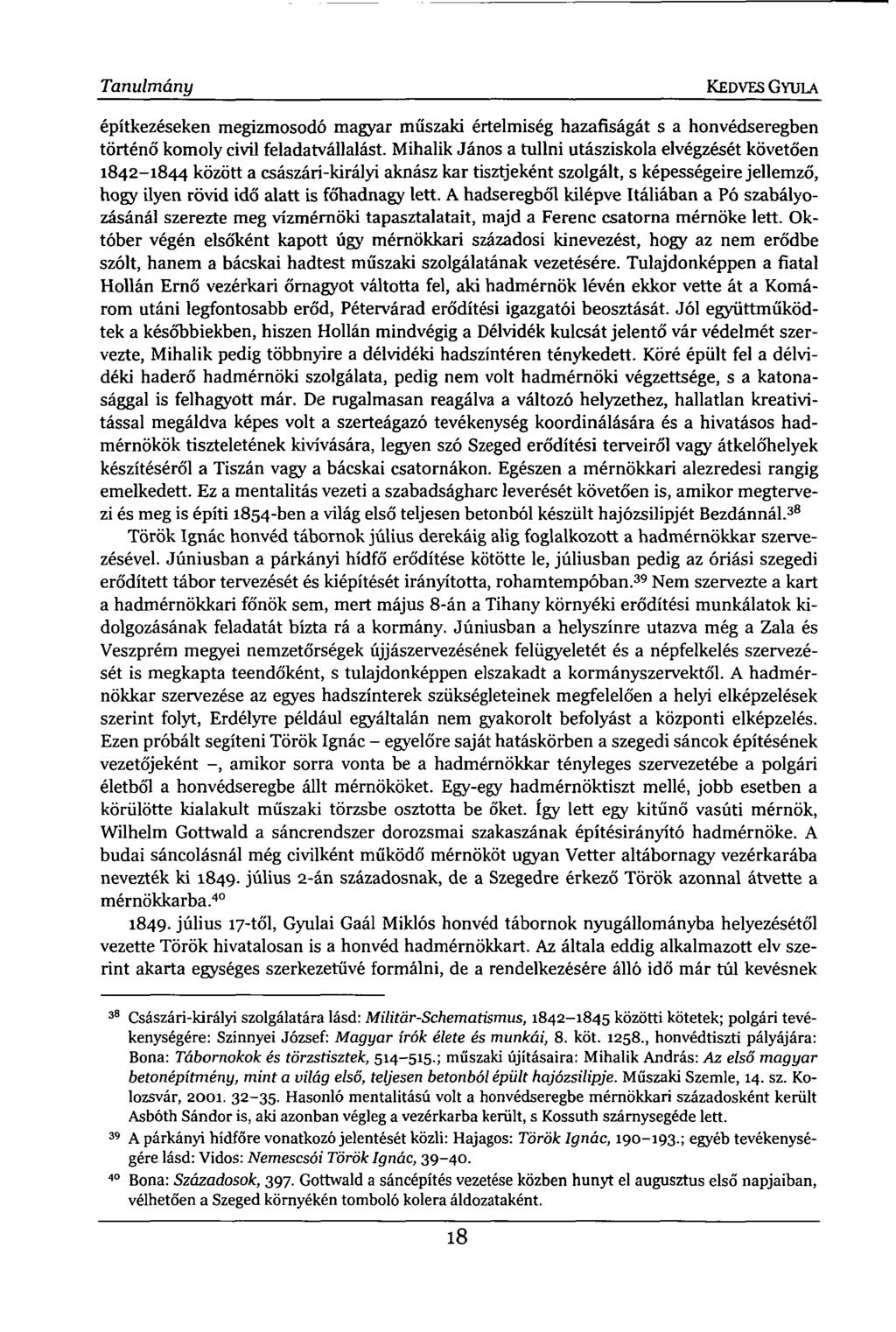 Tanulmány KEDVES GYULA építkezéseken megizmosodó magyar műszaki értelmiség hazafiságát s a honvédseregben történő komoly civil feladatvállalást.