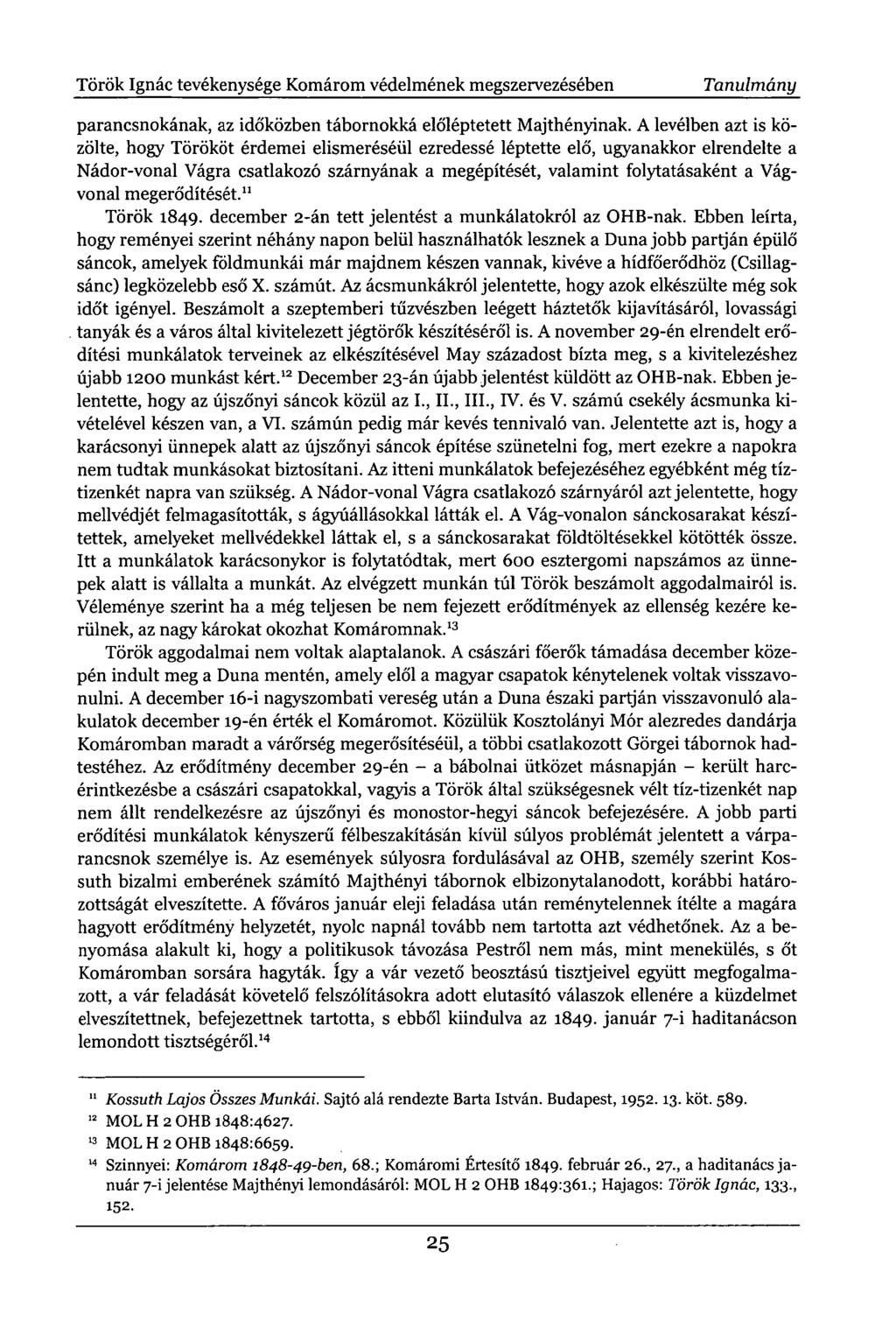 Török Ignác tevékenysége Komárom védelmének megszervezésében Tanulmány parancsnokának, az időközben tábornokká előléptetett Majthényinak.