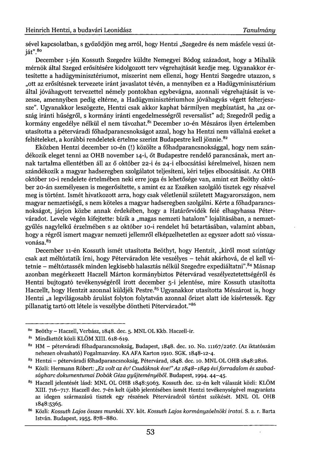 Heinrich Hentzi, a budavári Leonidász Tanulmány sével kapcsolatban, s győződjön meg arról, hogy Hentzi Szegedre és nem másfele veszi útját".