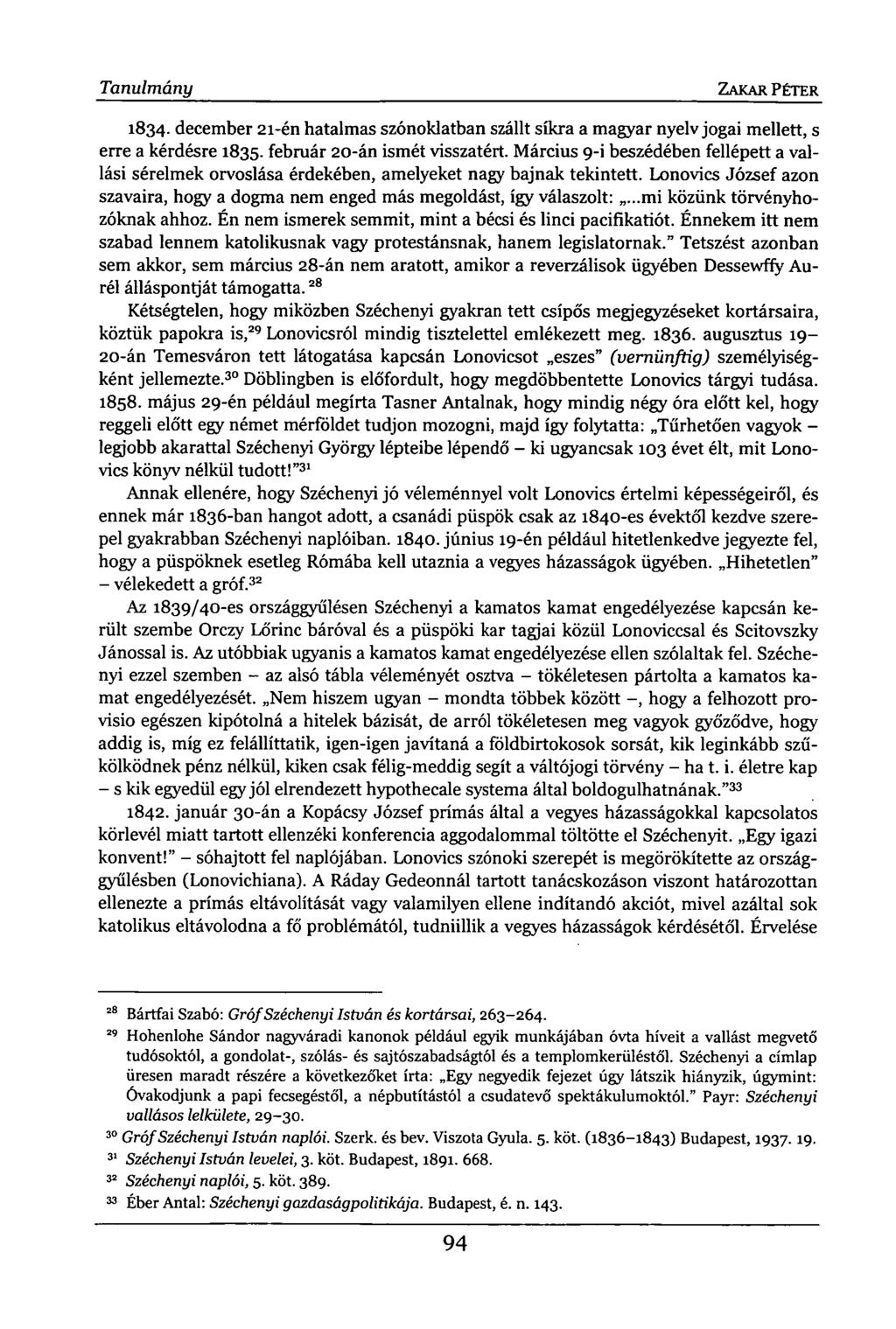 Tanulmány ZAKAR PÉTER 1834. december 21-én hatalmas szónoklatban szállt síkra a magyar nyelv jogai mellett, s erre a kérdésre 1835. február 20-án ismét visszatért.