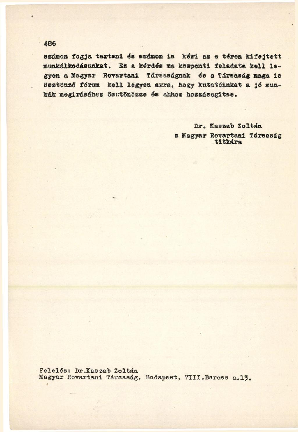 számon fogja tartani és szemes is kéri as s téren kifejtett munkálkodásunkat.