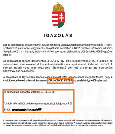 Ezt a "meghatalmazást" is elhelyezi az AVDH-val létrehozott állományban a NISZ Zrt. Nézzük meg az AVDH szolgáltatás segítségével hogyan tudjuk hitelesíteni a feltöltött nyomtatványunkat.