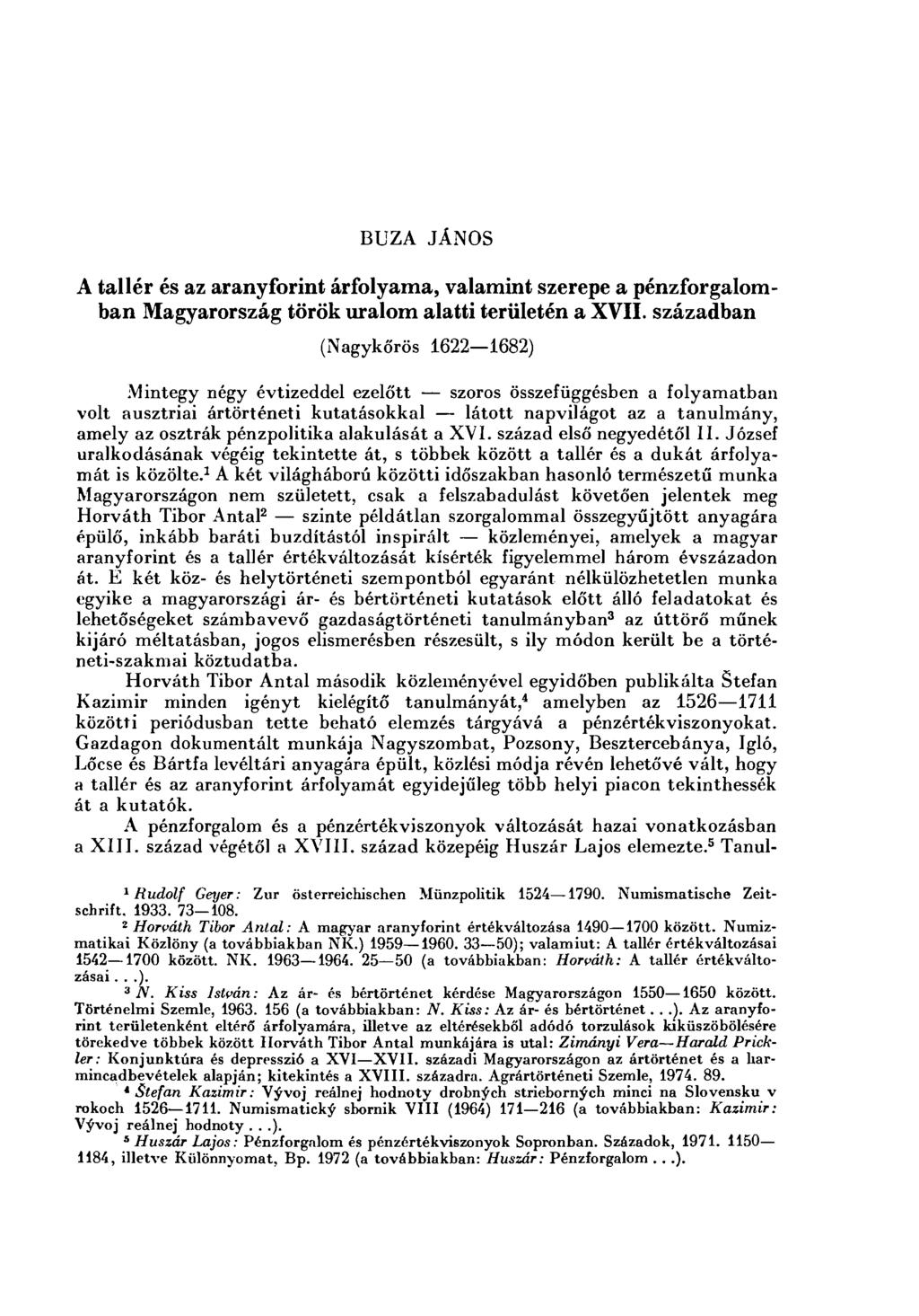 BUZA JÁNOS A tallér és az aranyforint árfolyama, valamint szerepe a pénzforgalomban Magyarország török uralom alatti területén a XVII.
