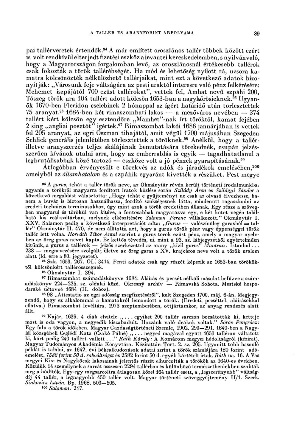A TALLÉR ÉS ARANYFORINT ÁRFOLYAMA 89 pai tallérveretek értendők.