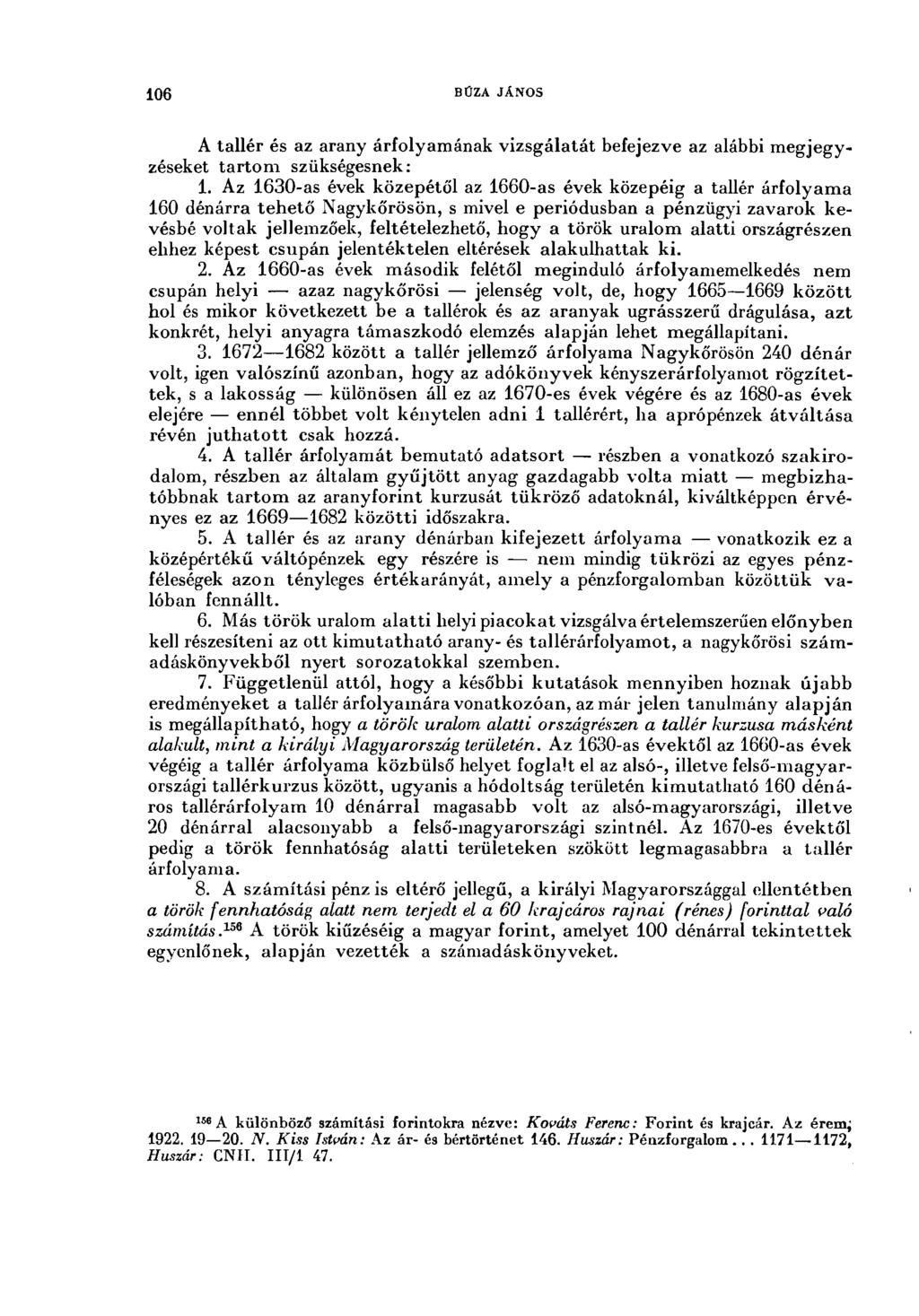 06 BÚZA JÁNOS A tallér és az arany árfolyamának vizsgálatát befejezve az alábbi megjegyzéseket tartom szükségesnek:.