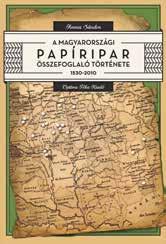 Könyvismertető ANNUS SÁNDOR: A MAGYARORSZÁGI PAPÍRIPAR ÖSSZEFOGLALÓ TÖRTÉNETE 1530 2010 Persovits József A magyarországi papírkészítés, papírgyártás összefoglaló jelleggel megírt története közel