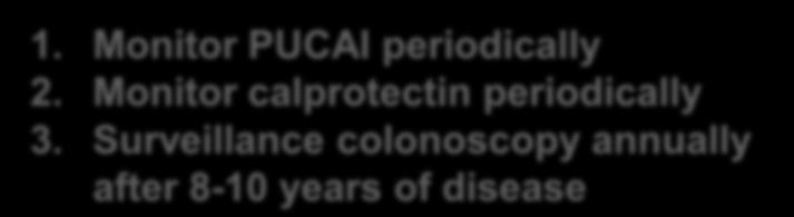 Colitis (Mayo>0/1) 2 Endoscopic evaluation Mucosal healing Repeat calprotectin and