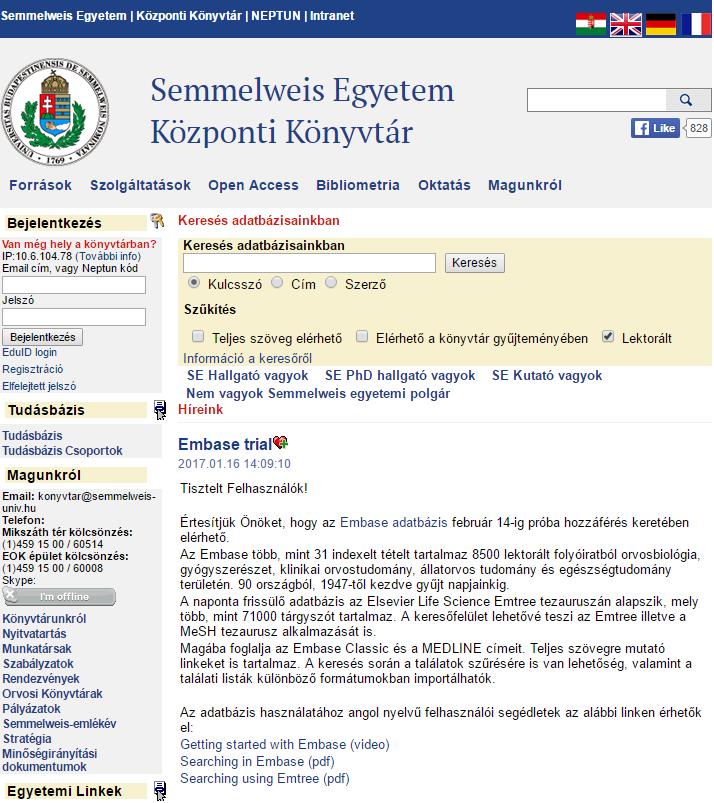 Semmelweis Egyetem Központi Könyvtár honlapja Néhány kiemelt szolgáltatás: Adatbázisok: az Egyetem / EISZ által előfizetett adatbázisok listája (kémiai adatbázisok: Reaxys,