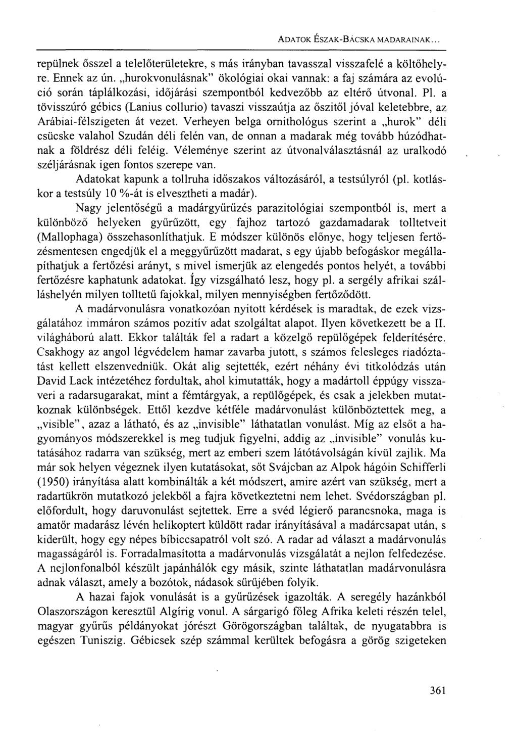 ADATOK ESZAK-BÁCSKA MADARAINAK... repülnek ősszel a telelőterületekre, s más irányban tavasszal visszafelé a költőhelyre. Ennek az ún.