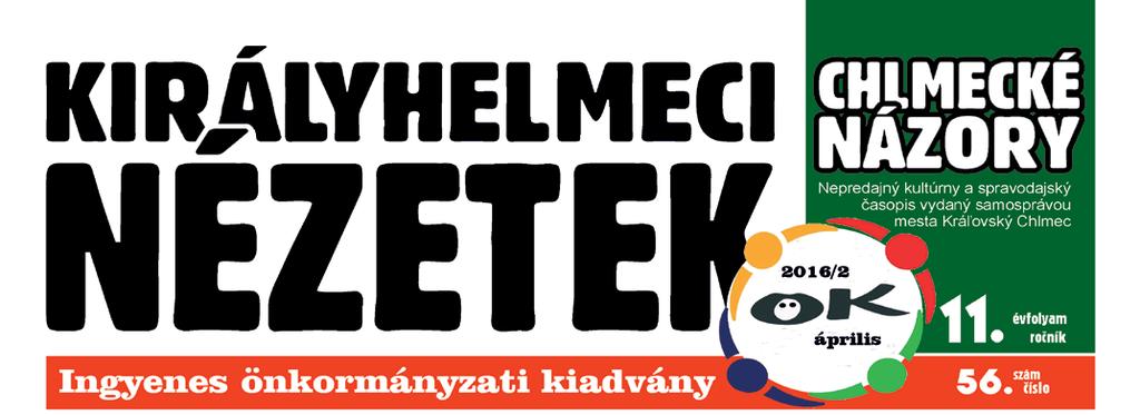Tisztelt Hölgyeim és Uraim, Királyhelmec polgárai! A nyár ígéretével elérkezett az év legszebb hónapja, a május.