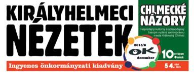 A négy gyertya azt jelképezi, hogy ebben a sokszínû városban a királyhelmeciek egyek lehetnek a szeretetben is, s hogy képesek tisztelni, megbecsülni és szeretni egymást.