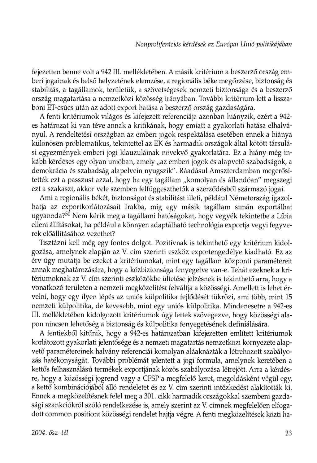 Nonproliferációs kérdések az Európai Unió politikájában fejezetten benne volt a 942III. mellékletében.