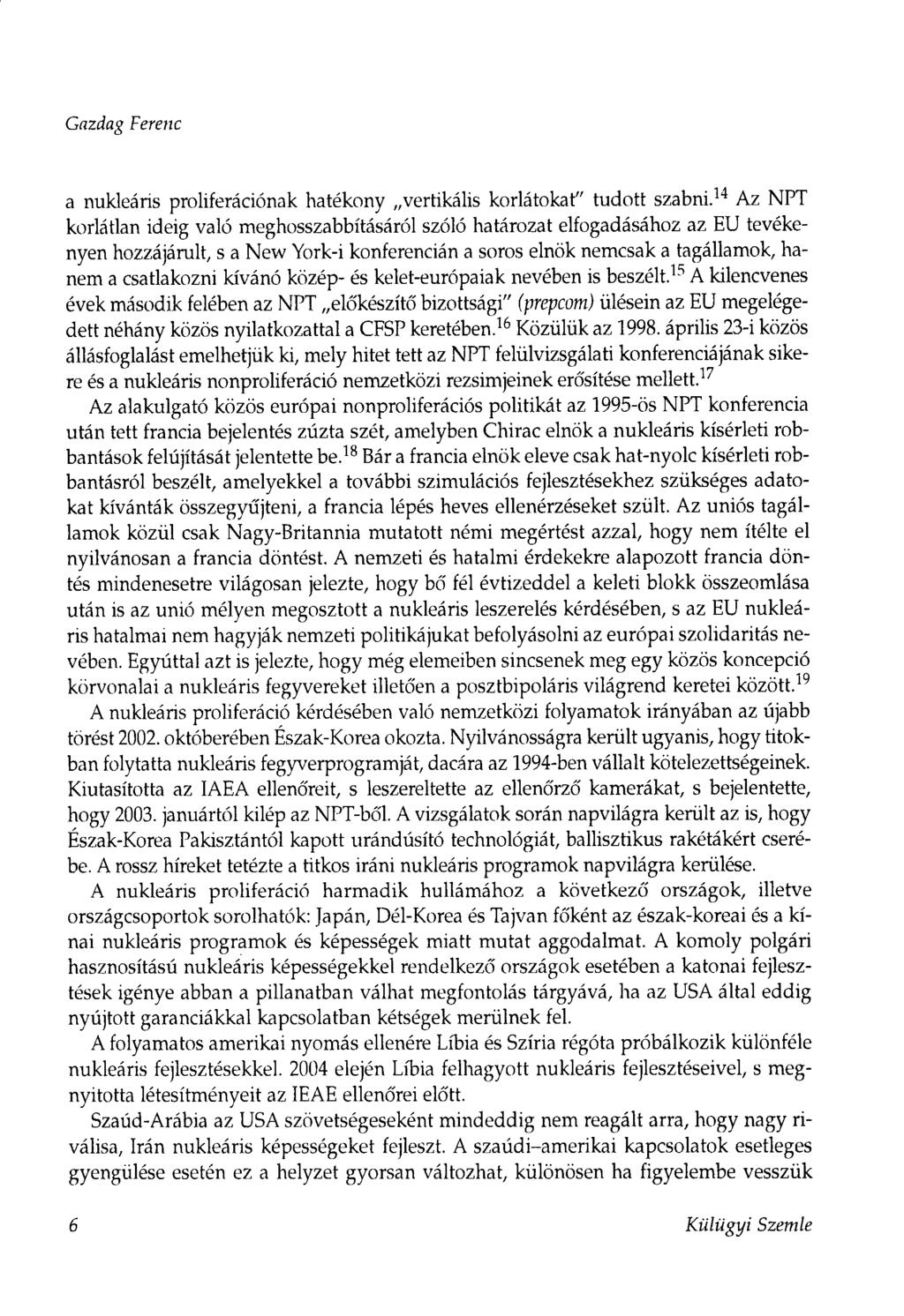 Gazdag Ferenc a nukleáris proliferációnak hatékony vertikális korlátokat" tudott szabni.