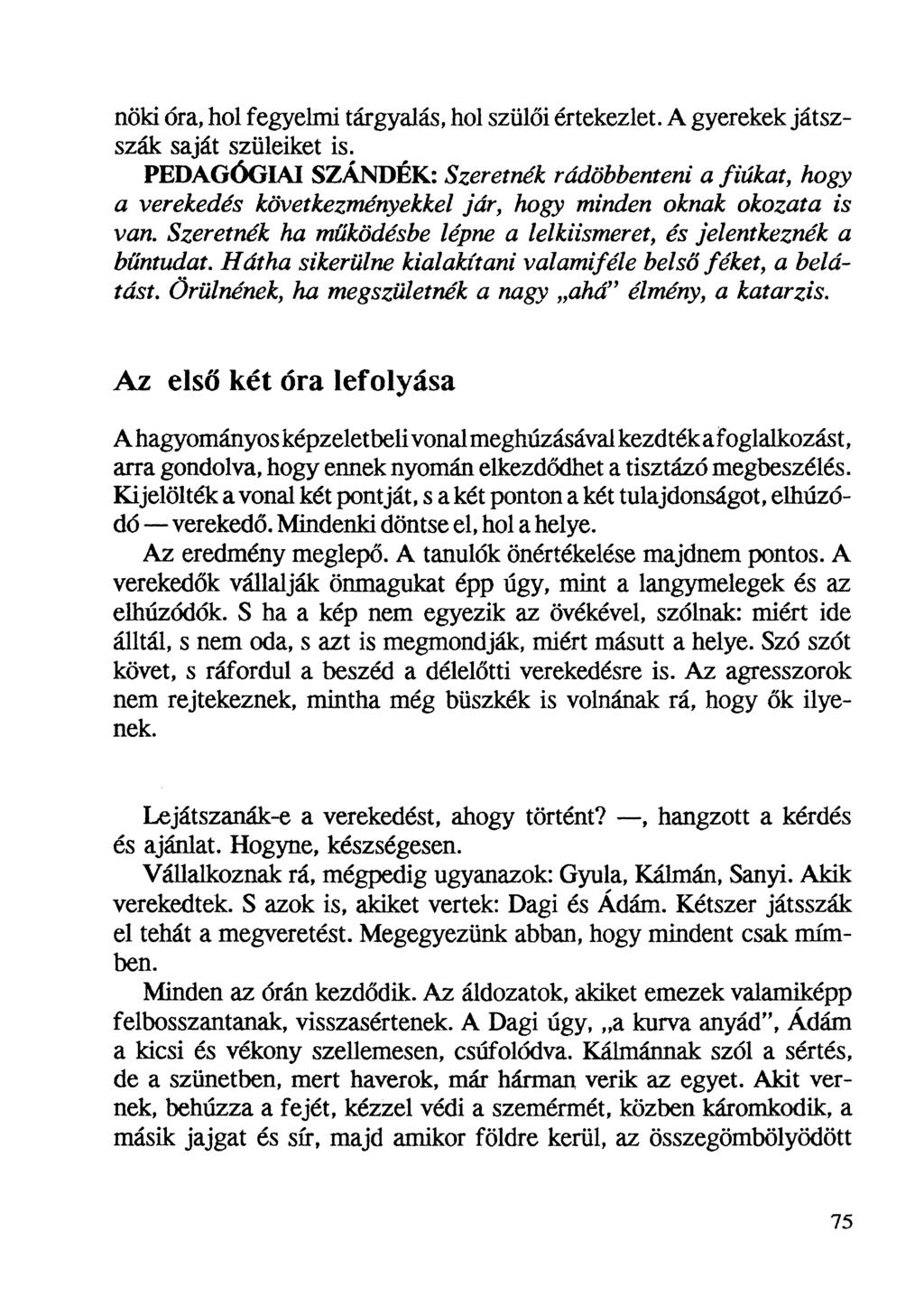 DEBRECZENI TIBOR DRÁMAPEDAGÓGIAI ÓRÁK ALSÓBAN, FELSŐBEN ÉS DEBRECZENI TIBOR DRÁMAPEDAGÓGIAI ÓRÁK ALSÓBAN, FELSŐBEN ÉS