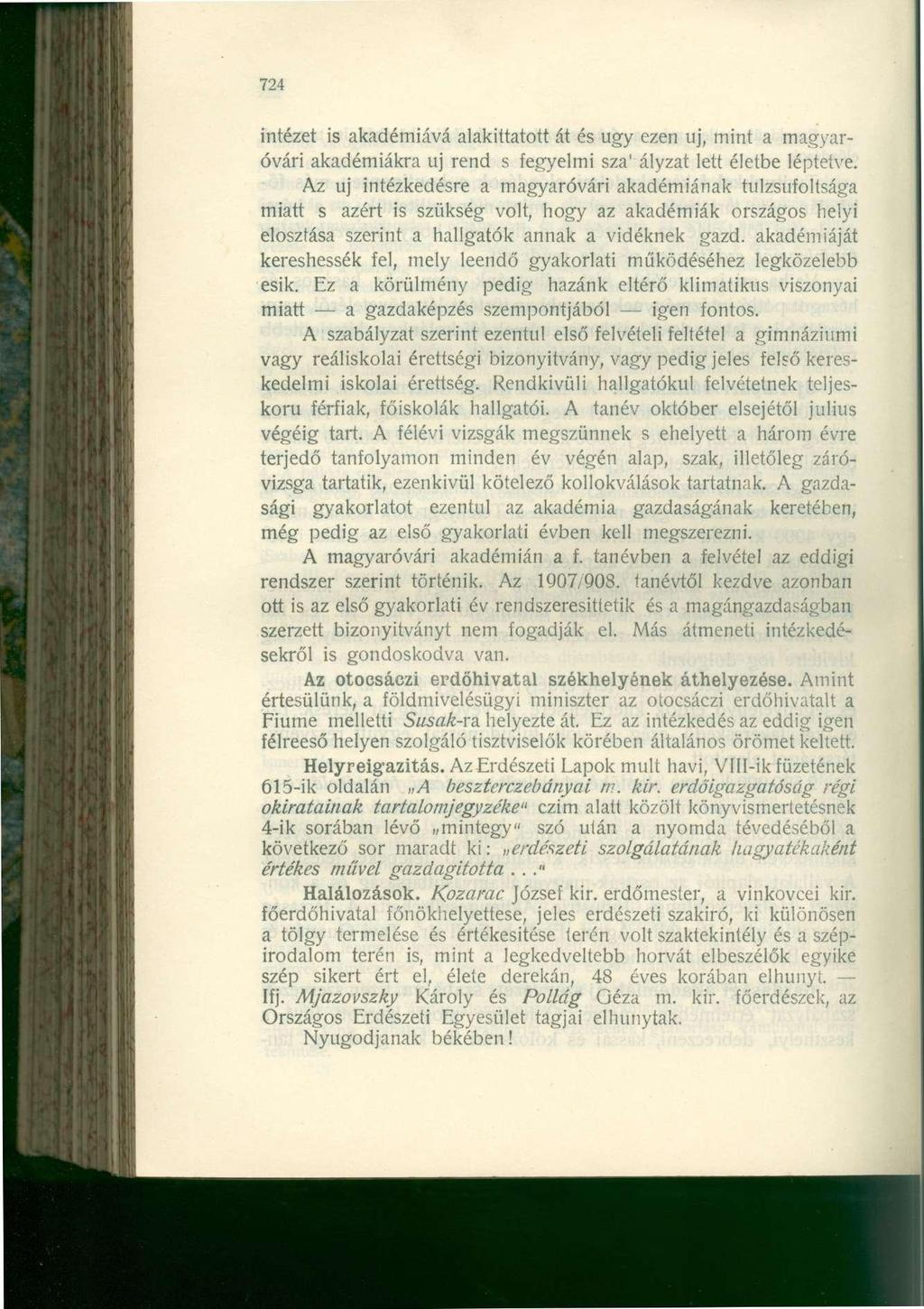 724 intézet is akadémiává alakíttatott át és ugy ezen uj, mint a magyaróvári akadémiákra uj rend s fegyelmi sza' ályzat lett életbe lépteíve.