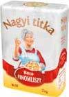 NAGYI TITKA BÚZAFINOMLISZT 1 /db 152,- * A feltüntetett ár  MANUFAKTÚRA XILIT 500 g/db 1718,- 1