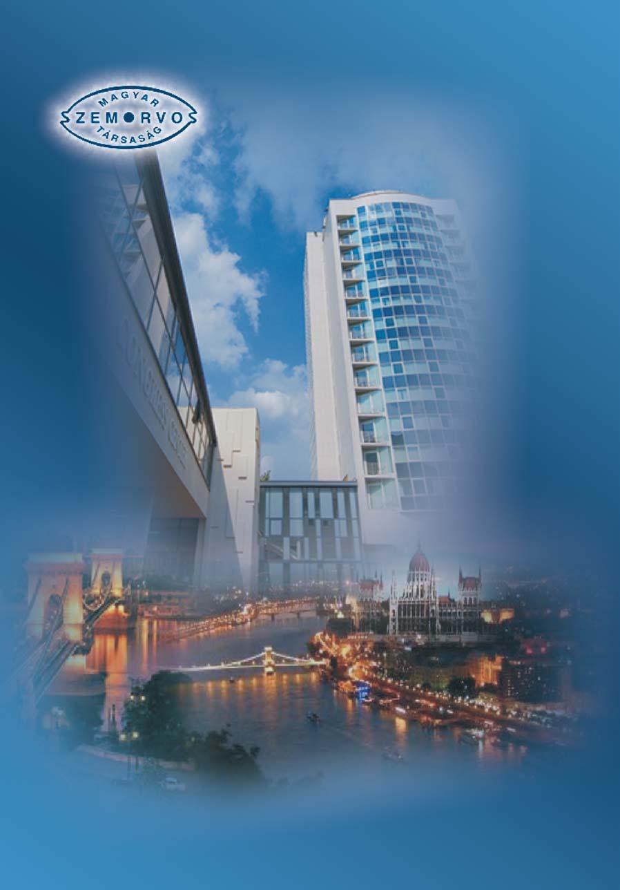 A Magyar Szemorvostársaság 2009. évi Kongresszusa Annual Congress of the Hungarian Ophthalmological Society 2009 A Magyar Gyermekszemészek és Strabológusok Társaságának XIII.