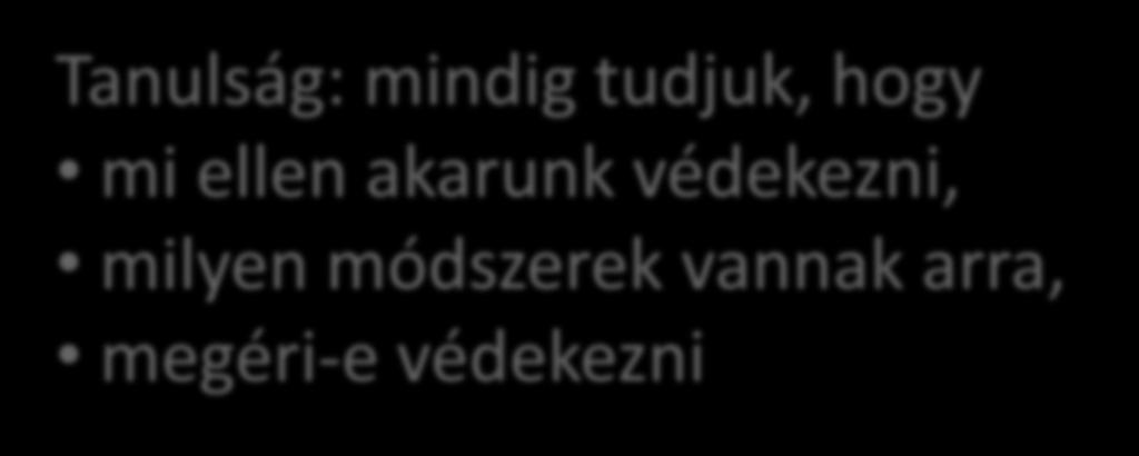 ellen akarunk védekezni, milyen módszerek vannak arra, o sok kiesési lehetőség maradt