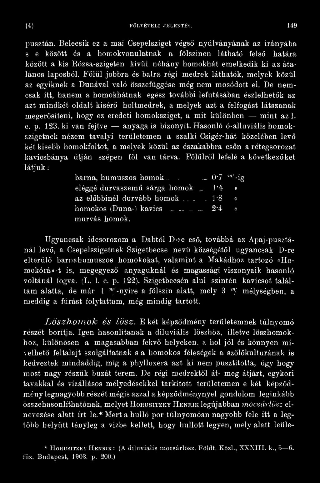 különben mint az 1. c. p. 123. ki van fejtve - anyaga is bizonyít.