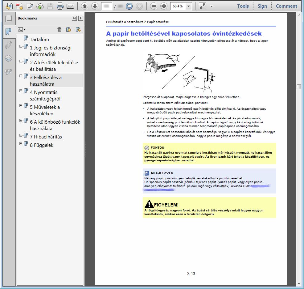 Az útmutatóban használt jelölések Az alábbi ismertetőben Adobe Reader XI szoftvert használunk példaként. A Tartalomjegyzék kívánt tételére kattintva ugorhat a megfelelő oldalra.