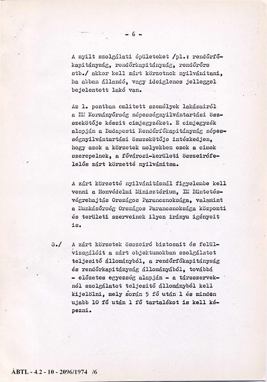 - 6 - A nyí l t s z o l g á la t i é p ü le te k e t / p l. : ren d ő rfő k a p itá n y sá g, ren d ő rk a p itá n y sá g, ren d őrőr s t b.