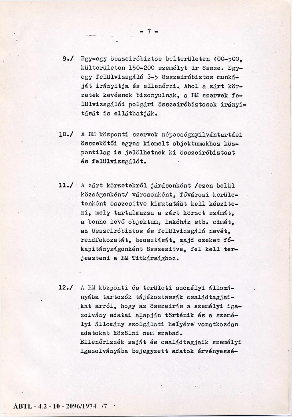 - 7-9. / E gy-egy ö s s z e í r ób iz t o s b e lt e r ü le t e n 4 0 0-5 0 0, k ü lte r ü le te n 150-200 szem ély t í r ö s s z e.