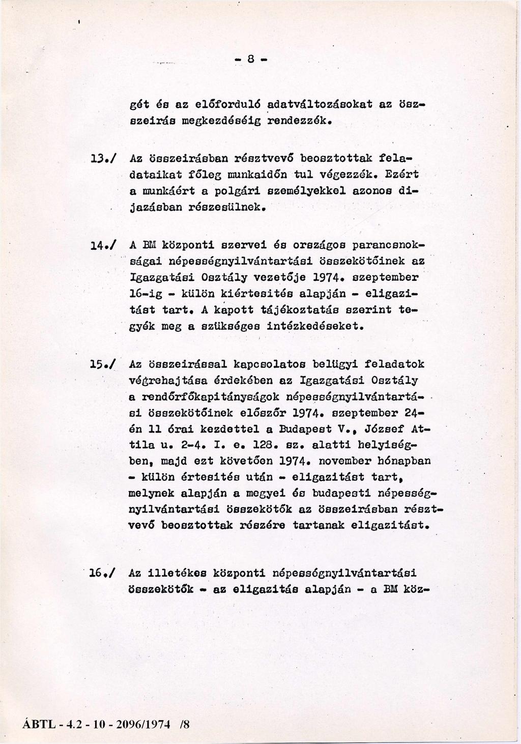 8 é s az e lő fo r d u ló a d a tv á lto z á so k a t az ö s s z e í rá s m egkezdéséig ren d ezzék. 1 3.