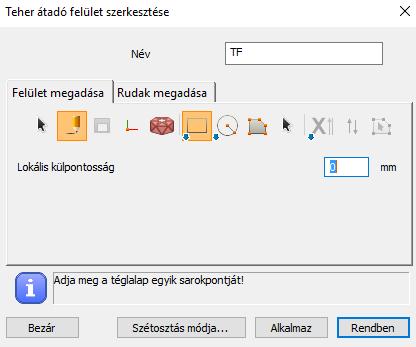 Teherátadó felület rajzolási funkciói megegyeznek a síkidomok rajzolási funkcióival (téglalap, döntött téglalap, kör és zárt poligon rajzolása).