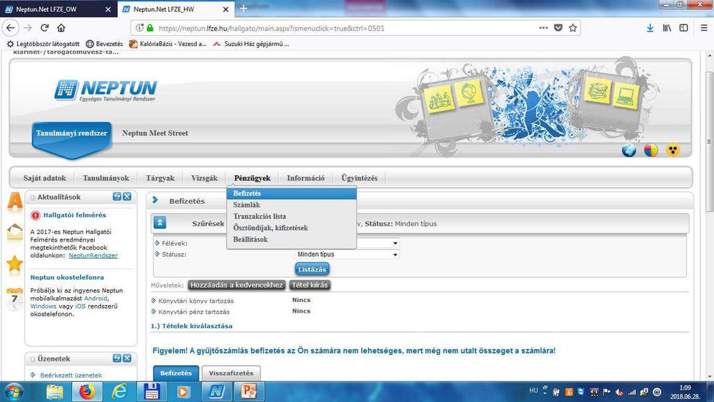 Pénzügyek / Befizetések menüben lehetséges a jövőben a hallgatónak