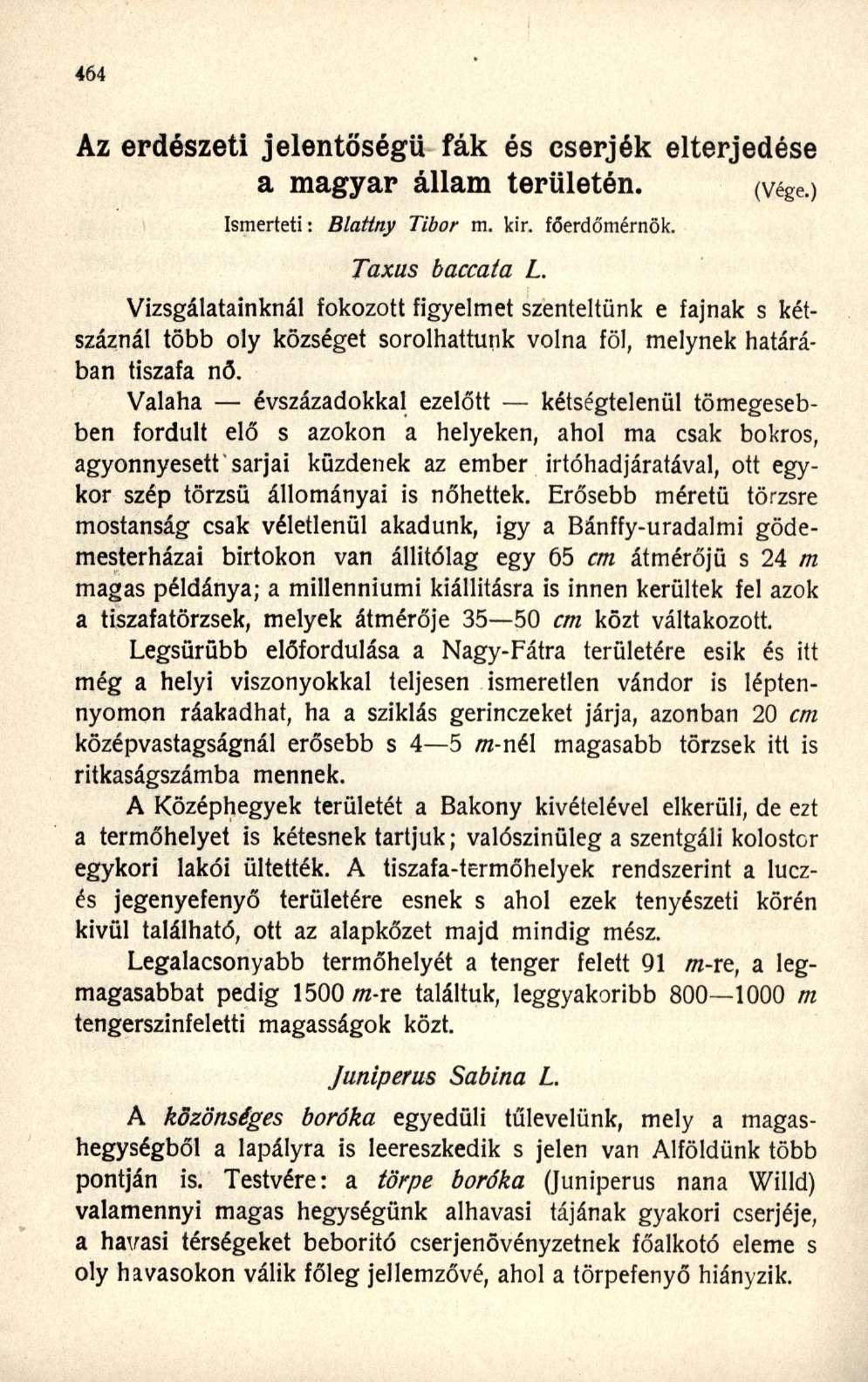 Az erdészeti jelentőségű fák és cserjék elterjedése a magyar állam területén. (Vége.) Ismerteti: Blattny Tibor m. kir, főerdőmérnök. Taxus baccata L.