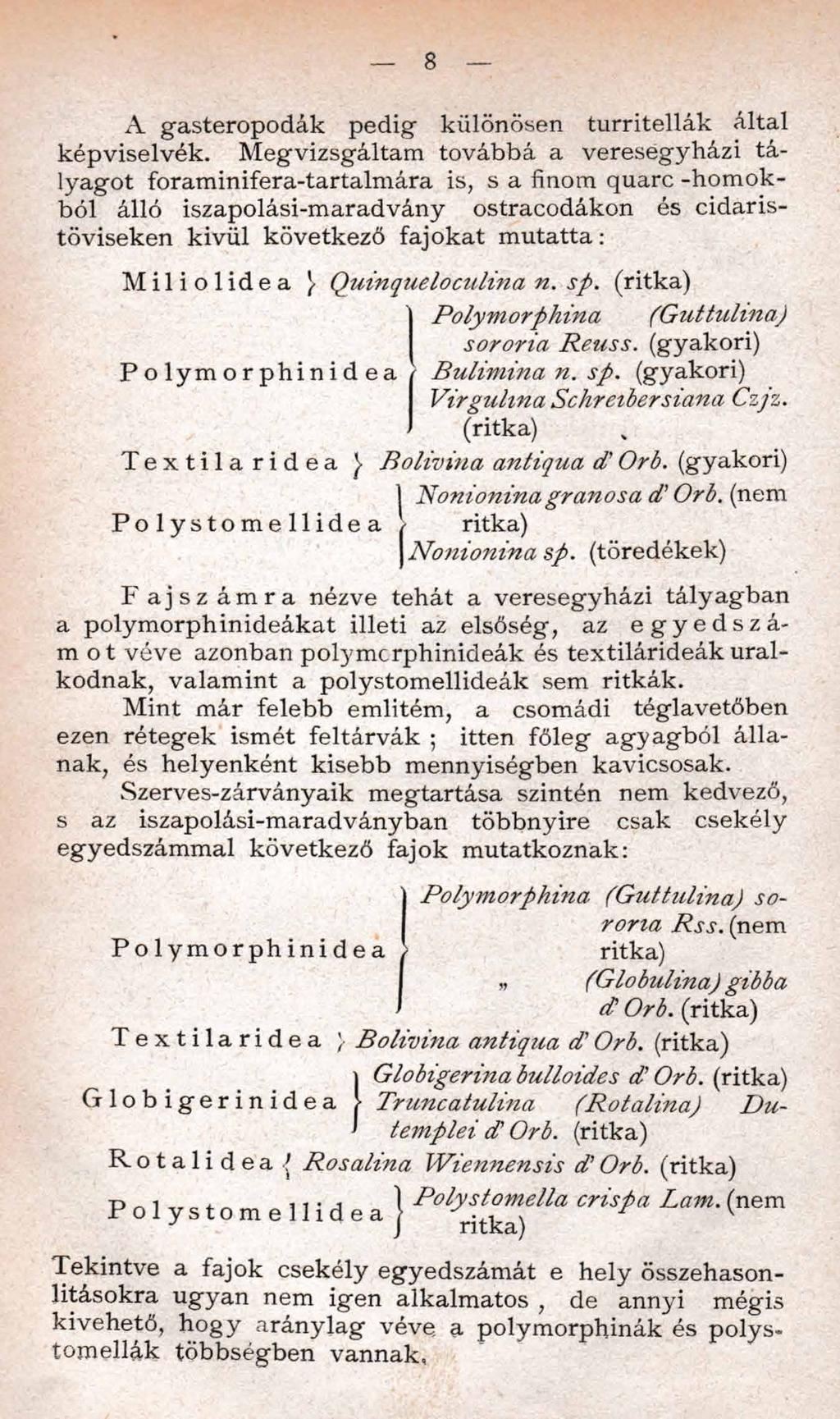 8 A gasteropodák pedig különösen turritellák által képviselvék.