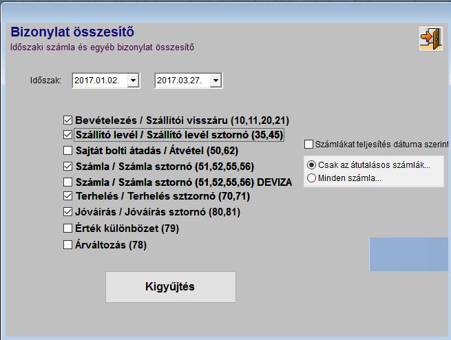 időintervallumot Jelölje ki a listázni kívánt bizonylat típusokat Kívánság szerint paraméterezze a listát A kilépés gombbal visszatérhet a