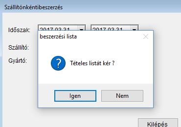 Formátuma, paraméterező képernyője megegyezik a Szállítónkénti / gyártónkénti beszerzés menüponttal. 8.