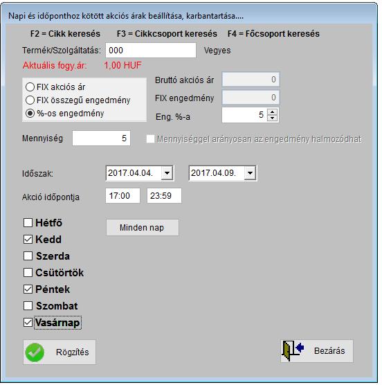 2., Napi és időponthoz kötött akciók felvitele Jól variálható kedvezménybeállítási lehetőség, ahol adott időszakban napra és órára pontosan akciózhatunk. Használható pl.