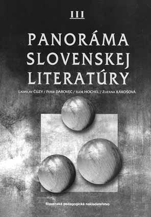 súčasnosť) ML 2006 Tretia časť vedeckého a vydavateľského projektu Panoráma slovenskej literatúry v obraze dejín našej literatúry chronologicky nadväzuje na dve predchádzajúce časti a svojím