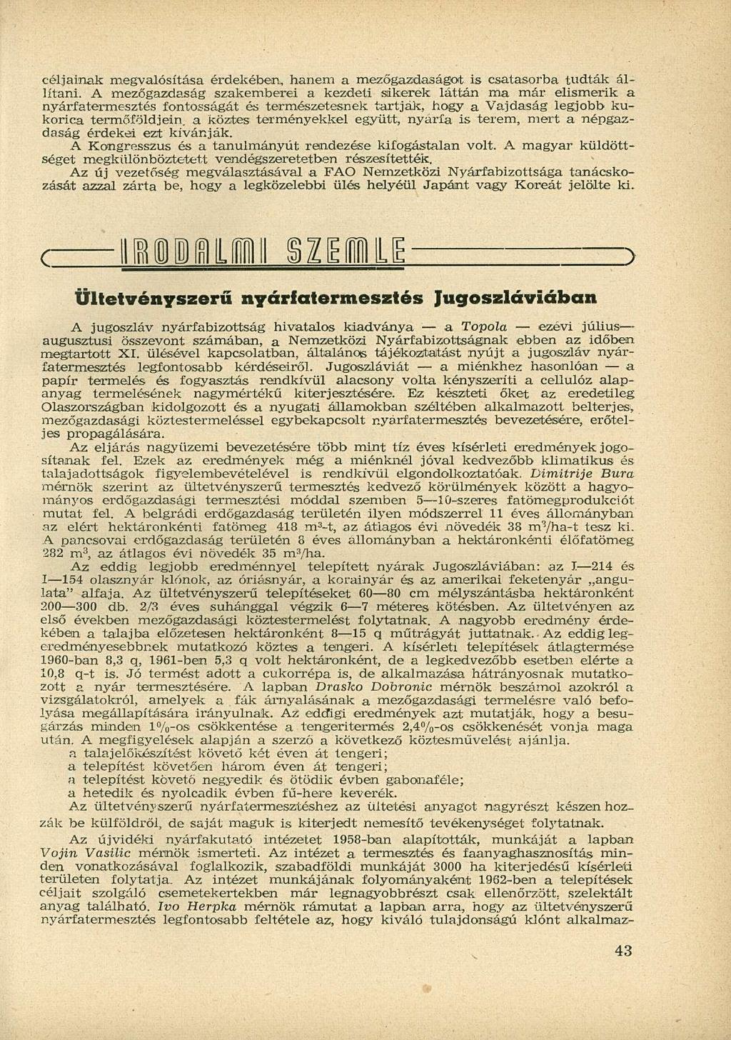 céljainak megvalósítása érdekében, hanem a mezőgazdaságot is csatasorba tudták állítani.