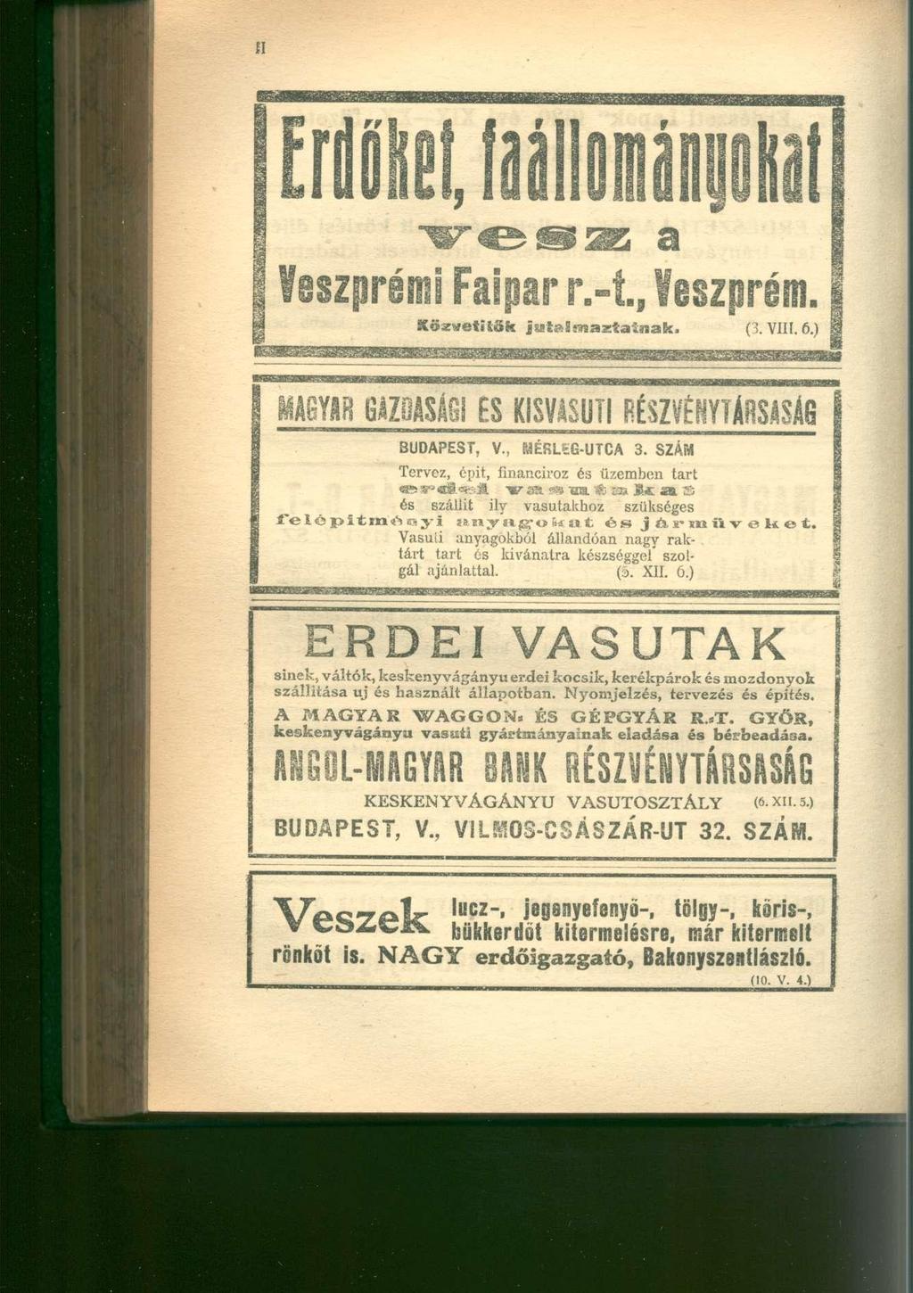 eszprémi Faipar Közvetítők jutalmaztatnak. szprem. (3. VIII. 6.) MA6YIBGAZDASÁSI SSKISVASÚTIRÉSZVÉNYTÁRSASÁG BUDAPEST, V., R3ÉBLHG-UTCA 3. SZÁM Tervez, épit, finanxiroz és üzemben tart - w SÍ vm.