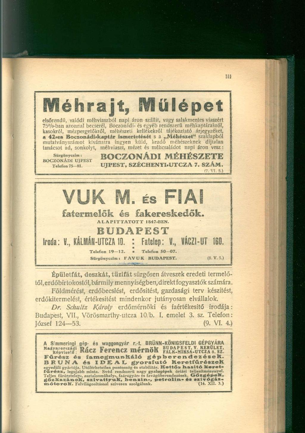 é h r a j t, M ü l é p e t elsőrendű, valódi méhviaszból napi áron szállif, vagy salakmentes viaszért 75 /o-ban azonnal becserél, Boczor.