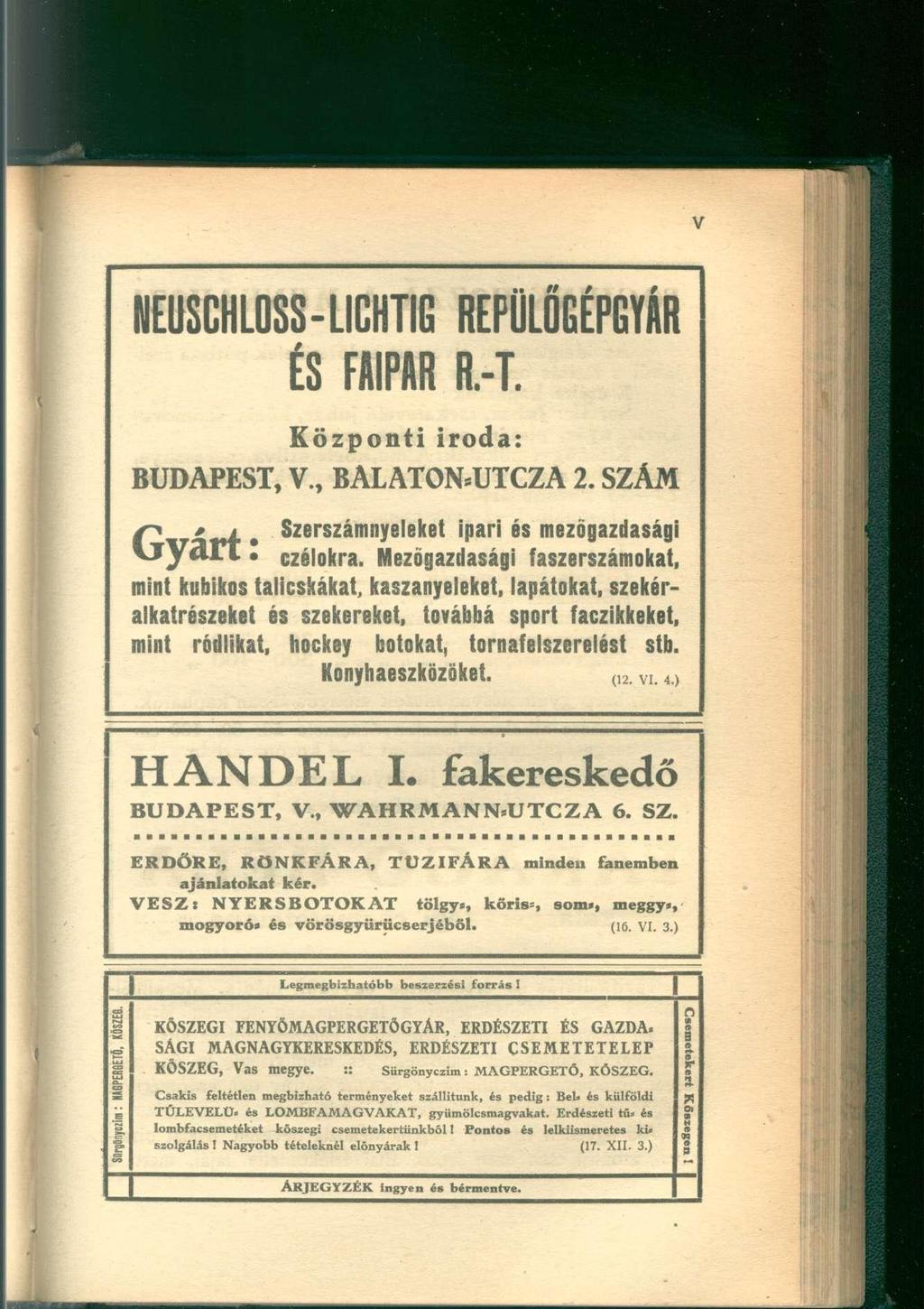 NEUSCHLOSS-LICHTIG ÉS FAIPAR Központi iroda: REPÜLŐGÉPGYÁR R.-T. BUDAPEST,., BALATONOJTCZA 2. SZÁM áp * i # Szerszámnyeleket ipari és mezőgazdasági v j y a r t czélokra.