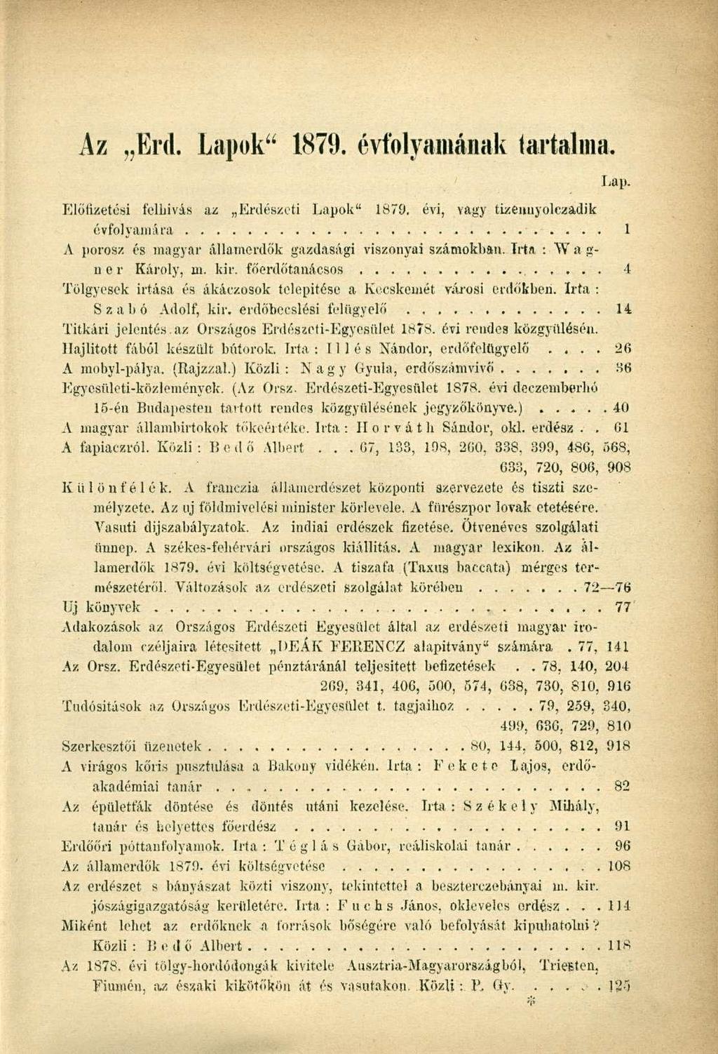Az Erd. Lapok" 1879. évfolyamának tartalma. Előfizetési felhívás az Erdészeti Lapok" 1879. évi, vagy tizenuyolczadik évfolyamára 1 A porosz és magyar államerdők gazdasági viszonyai számokban.