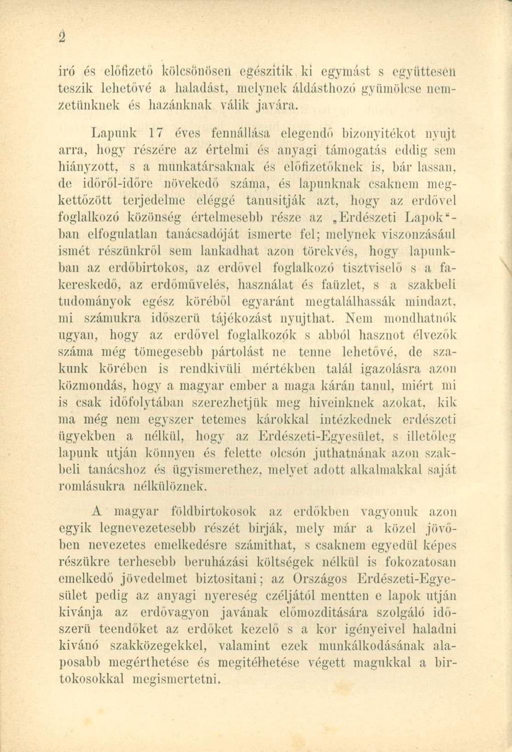 iró és előfizető kölcsönöseit egészítik ki egymást s együtteséi! teszik lehetővé a haladást, melynek áldásthozó gyümölcse nemzetünknek és hazánknak válik javára.