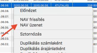 Ha hiba lenne (X), akkor a NAV szerverétől visszakapott üzenet szövegét a számla sorra kattinva a jobb egér gombra megjelenő menüből a NAV üzenet pontra kattintva tudja megtekinteni.