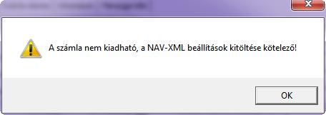 000 Ft-ot és belföldi adóalanynak állítottuk ki (van adószám), de az Eszköz/Rendszeradatok/Központ képernyő NAV XML fülön nincsenek kitöltve a Technikai felhasználó adatai, addig ezt az üzenetet